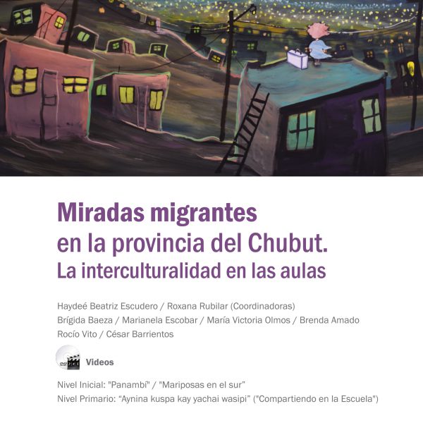 Miradas migrantes en la provincia del Chubut.